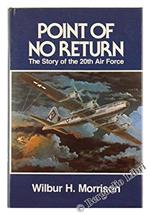 Point Of No Return. The Story Of The 20Th Air Force