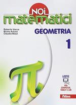 Noi matematici. Geometria. Per la Scuola media. Con e-book. Con espansione online: 1