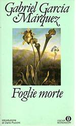 Foglie morte Gabriel Garcia Marquez Oscar Mondadori 1987
