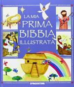 La mia prima Bibbia illustrata. Ediz. illustrata