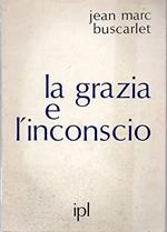 La grazia e l'inconscio