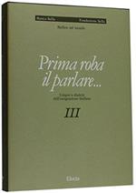 Prima Roba Il Parlare... Lingue E Dialetti Dell'Emigrazione Biellese