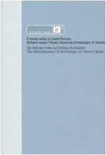 Incontri reali 2. Il mondo antico a Castel Roncolo. Bolzano ospita il Museo Nazionale Archeologico di Taranto. Ediz. italiana e tedesca