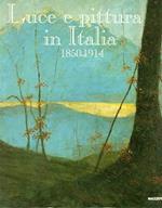 Luce e pittura in Italia 1850-1914 Ed. 2003