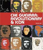 Che Guevara: Revolutionary & Icon