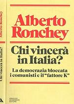 Chi Vincerà In Italia?. La democrazia bloccata,i comunisti e il fattore k