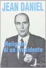 Religioni di un presidente. Sguardi sulle avventure del mitterrandesimo