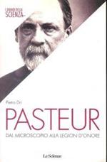 Pasteur. Dal microscopio alla legion d'onore