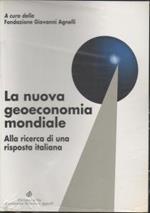 La nuova geoeconomia mondiale : alla ricerca di una risposta italiana