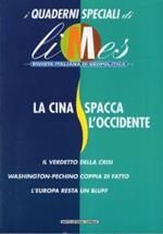 I quaderni speciali di Limes. La Cina spacca l'occidente. Rivista italiana di geopolitica