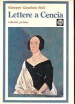 Lettere a Cencia(Vincenza Perozzi Roberti ) - Giuseppe Gioachino Belli - Volume Primo
