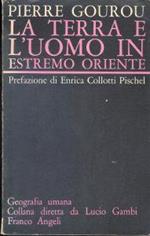 La terra e l'uomo in estremo oriente Pierre Gourou