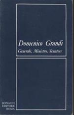 Domenico Grandi: generale, ministro, senatore : atti del Convegno di studi nel cinquantenario della morte : Corinaldo, 5-6 settembre 198