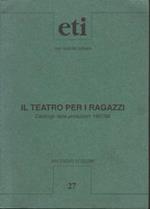 IL Teatro Per Ragazzi. Catalogo Delle Produzioni 1997/98