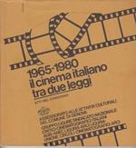 1965-1980 Il Cinema Italiano Tra Due Leggi- Atti Del Convegno Dicembre 1979