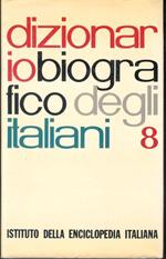 Dizionario biografico degli italiani - 8