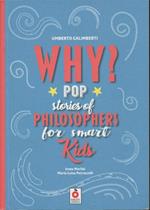 Why? Pop Stories Of Philosophers For Smart Kids