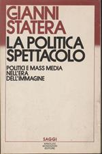 La politica spettacolo