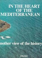 In the Heart of the Mediterranean: Another View of the History