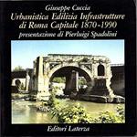 Urbanistica edilizia. Infrastrutture di Roma capitale 1870-1990