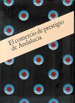 El Comercio de Prestigio de Andalucia (Spanish Edition)