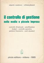 Il controllo di gestione nella media e piccola impresa : controllo direzionale, pianificazione, budget, controllo operativo, gestione finanziaria, costi standard