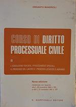 Corso di diritto processuale civile. L'Esecuzione forzata, i procedimenti speciali, il processo del lavoro e i processi locatizio e agrario (Vol. 3)