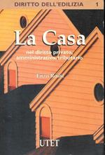 La casa nel diritto privato, amministrativo, tributario