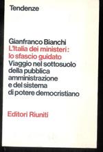 L' Italia dei ministeri: lo sfascio guidato. Viaggio nel sottosuolo della pubblica amministrazione e del sistema di potere democristiano