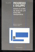 Progresso e sviluppo. Itinerario di un'idea dal secolo dei lumi all'età della interdipendenza