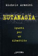 Eutanasia. Spunti per un dibattito