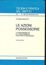 Le azioni possessorie : la responsabilità e il procedimento in materia possessoria