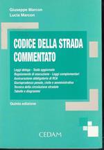 Codice della strada commentato : leggi delega, testo aggiornato, regolamento di esecuzione, leggi complementari, assicurazione obbligatoria di RCA, giurisprudenza penale, civile e amministrativa, tecnica della circolazione stradale, tabelle e diagram