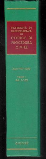 Rassegna di giurisprudenza sul codice di procedura civile Libro I - Tomo I - art. 1-162 anni 1977-1980