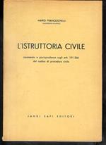 L' istruttoria civile - commento e giurisprudenza sugli art. 191-266 del codice di procedura civile