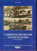 La resistenza dei militari italiani all'estero - Francia e Corsica