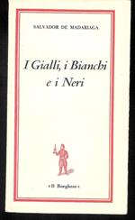 I Gialli , i Bianchi e i Neri