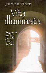 Vita illuminata. Saggezza antica per chi cerca la luce