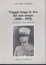 Viaggio lungo le rive del mio tempo (1894-1975)