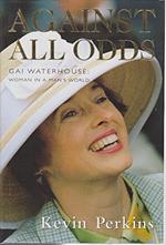 Against All Odds - Gai Waterhouse: Woman In A Man's World