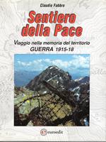 Sentiero della pace - viaggio nella memoria del territorio - Guerra 1915-18