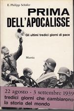 Prima dell' apocalisse. Gli ultimi tredici giorni di pace ( 22 agosto - 3 settembre 1939 )