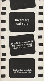 INVENTARE DAL VERO Dibattito sui rapporti tra cinema e storia del 27 aprile 1987