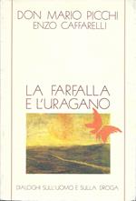 La farfalla e l'uragano. Dialoghi sull'uomo e sulla droga