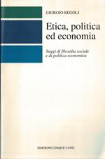 Etica,politica ed economia-Saggi di filosofia sociale e di politica economica