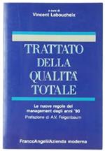 Trattato della qualità totale. Le nuove regole di management degli anni '90