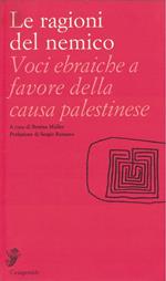 Le ragioni del nemico. Voci ebraiche a favore della causa palestinese