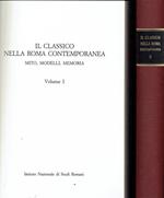 Il classico nella Roma contemporanea: mito, modelli, memoria : \atti del Convegno,Roma 18-20 ottobre 2000!