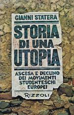 Storia di una utopia : ascesa e declino dei movimenti studenteschi europei