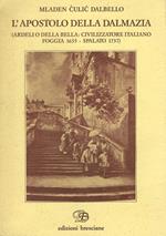 L' apostolo della Dalmazia : (Ardelio Della Bella: civilizzatore italiano, Foggia 1655 - Spalato 1737)